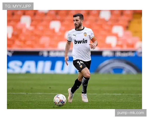 加亚：从瓦伦西亚青训到主力的稳步成长轨迹